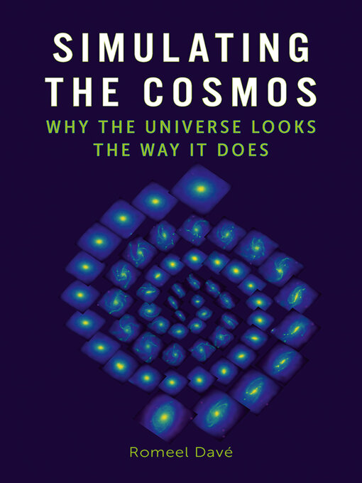 Title details for Simulating the Cosmos by Romeel Davé - Available